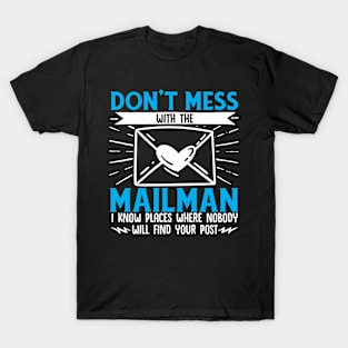 Don't Mess With The Mailman  Delivery Service Post Office T-Shirt